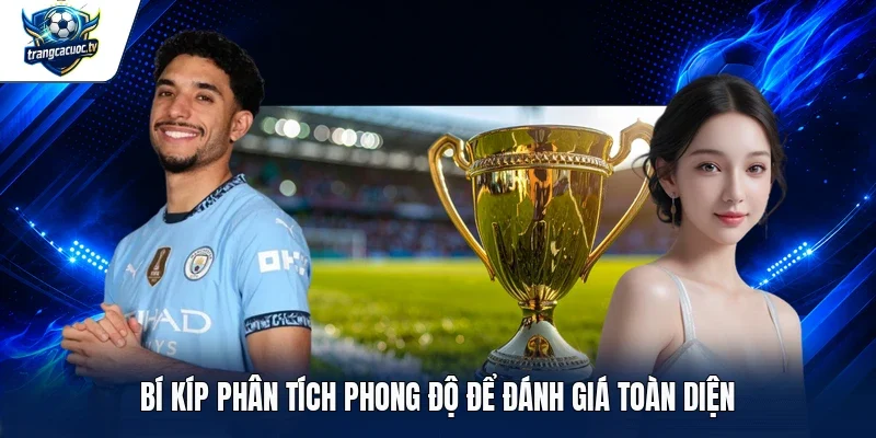 Bí kíp phân tích phong độ để đánh giá toàn diện