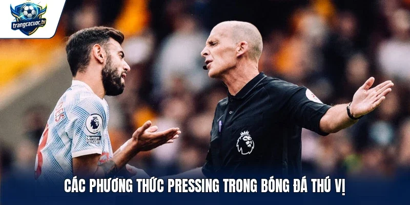 Các phương thức Pressing trong bóng đá thú vị