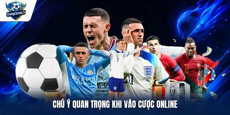 Chú ý quan trọng khi vào cược online