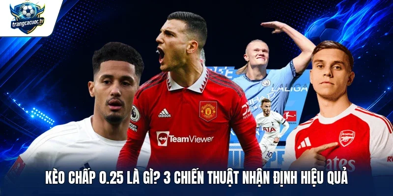 kèo chấp 0.25