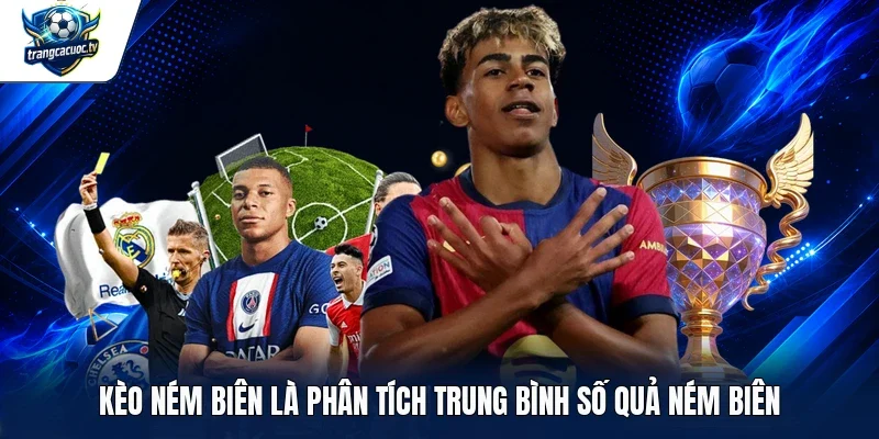 Kèo ném biên là phân tích trung bình số quả ném biên