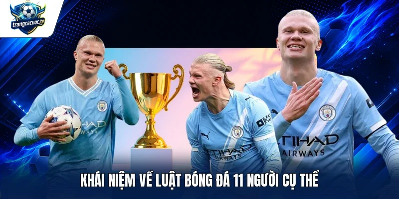 Khái niệm về luật bóng đá 11 người cụ thể