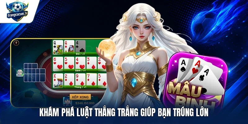 Khám phá luật thắng trắng giúp bạn trúng lớn