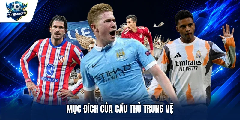 Mục đích của cầu thủ trung vệ