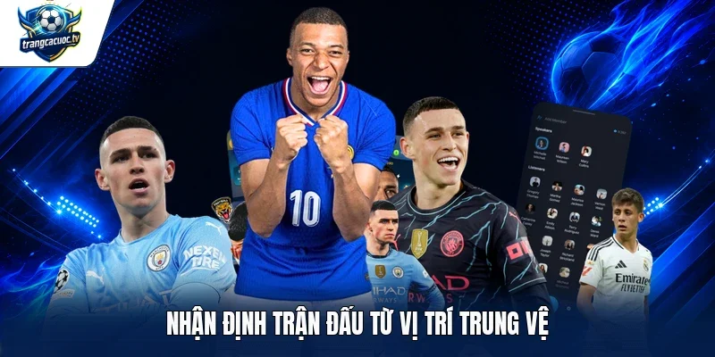 Nhận định trận đấu từ vị trí Trung vệ