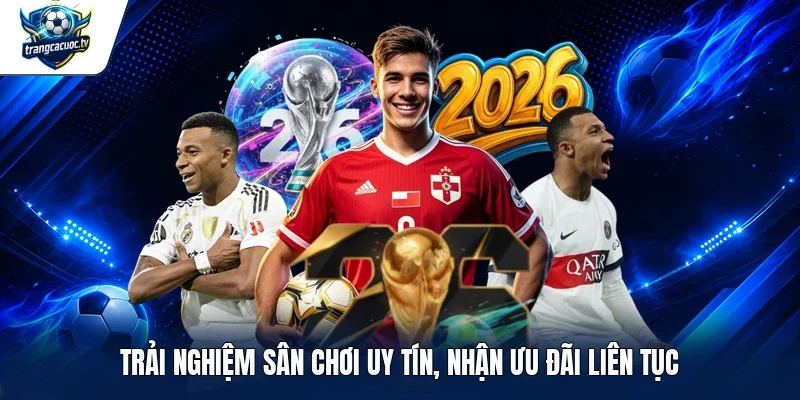 Trải nghiệm sân chơi uy tín, nhận ưu đãi liên tục